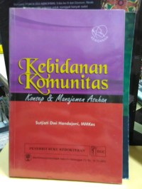 KEBIDANAN KOMUNITAS : Konsep dan manajemen asuhan