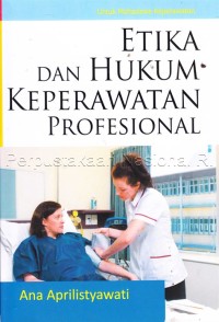 ETIKA DAN HUKUM KEPERAWATAN PROFESIONAL