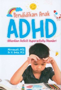 Pendidikan anak ADHD (attension deficit hyperactivity disorder)