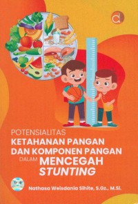 Potensialitas ketahanan pangan dan komponen pangan dalam mencegah stunting