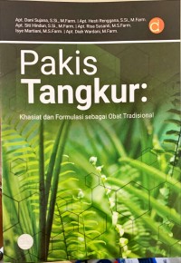 Pakis Tangkur : Khasiat dan Formulasi Sebagai Obat Tradisional