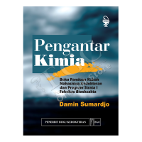 pengantar kimia : buku panduan kuliah mahsiswa kedokteran dan program strata I fakultas bioksakta