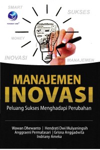 manajemen inovasi: peluang sukses menghadapi perubahan