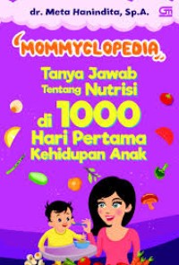 mommyclopedia tanya jawab tentang nutrisi di 1000 hari pertama kehidupan anak
