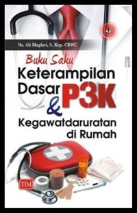 Buku Saku Keterampilan Dasar P3K dan Kegawatdaruratan di Rumah