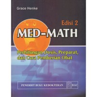 Med-Math: perhitungan dosis,preparat dan cara pemberian obat