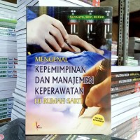 Mengenal Kepemimpinan dan Manajemen Keperawatan di Rumah Sakit