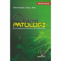 OBSTETRI PATOLOGI: Untuk mahasiswa kebidanan dan keperawatan