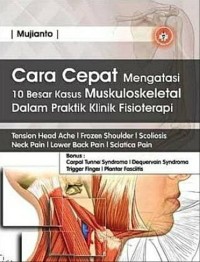 CARA CEPAT MENGATASI 10 BESAR KASUS MUSKULOKELETAL DALAM PRATIK KLINIK FISIOTERAPI