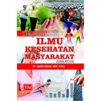 pengantar ilmu kesehatan masyarakat: edisi revisi