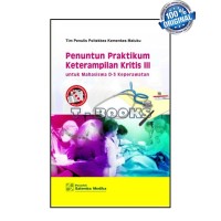 PENUNTUN PRAKTIKUM KETERAMPILAN KRITIS III: untuk Mahasiswa D-3 Keperawatan