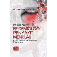 Pengantar : EPIDEMIOLOGI PENYAKIT MENULAR Untuk Mahasiswa Kesehatan Masyarakat