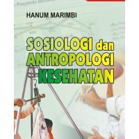 SOSIOLOGI DAN ANTROPOLOGI KESEHATAN