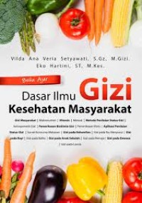 Buku ajar dasar ilmu Gizi Kesehatan Masyarakat