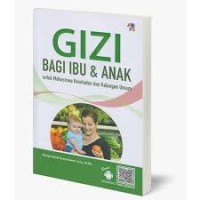 Image of Gizi Bagi ibu & anak: Untuk mahasiswa kesehatan dan kalangan umum