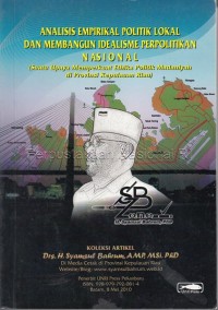 ANALISIS EMPIRIKAL POLITIK LOKAL DAN MEMBANGUN IDEALISME PERPOLITIKAN NASIONAL