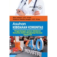 asuhan kebidanan komunitas: pengembangan asuhan kebidanan komunitas dalam menghadapi revolusi industri 4.0