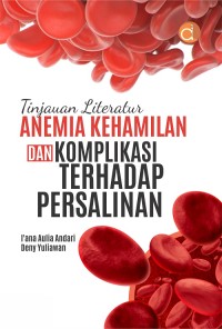 tinjauan literatur anemia kehamilan dan komplikasi terhadap persalinan