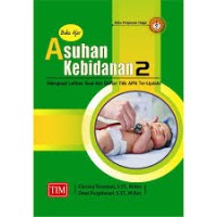 Buku ajar asuhan kebidanan 2 dilengkapi latihan soal dan daftar tilik APN ter-update