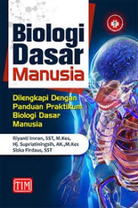 Biologi dasar manusia: dilengkapi dengan panduan pratikum biologi dasar manusia