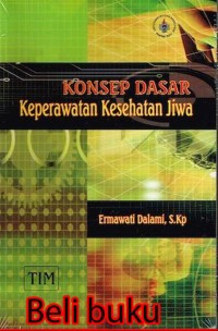 KONSEP DASAR: keperawatan kesehatan jiwa