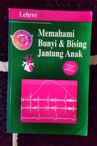 Memahami Bunyi & Bising Jantung Anak
