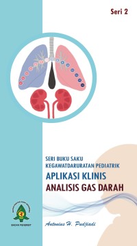 SERI 2 BUKU SAKU KEGAWADARURATAN PEDIATRIK APLIKASI KLINIS ANALISIS GAS DARAH