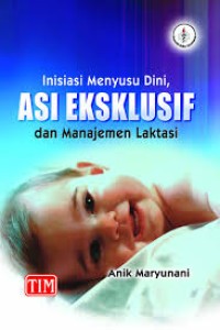 Inisiasi Menyusui Dini, ASI Eksklusif dan manajemen laktasi