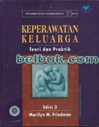 KEPERAWATAN KELUARGA: teori dan praktik