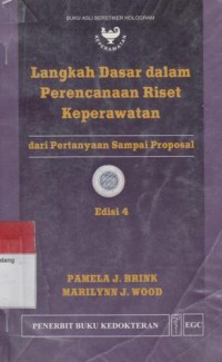 Langkah Dasar dalam Perencanaan Riset Keperawatan (dari Pertanyaan Sampai Proposal)