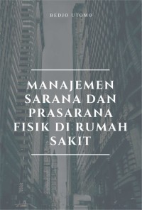 Manajemen Sarana Dan Prasarana Fisik Di Rumah Sakit