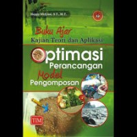 Buku Ajar Kajian Teori dan Aplikasi: OPTIMASI PERANCANGAN MODEL PENGOMPOSAN