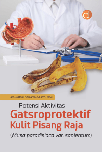 Potensi Aktivitas Gastroprotektif Kulit Pisang Raja (Musa paradisiaca var. sapientum)