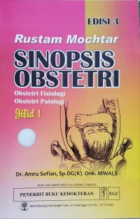 SINOPSIS OBSTETRI: Obstetri fisiologi & Obstetri patologi jilid 1