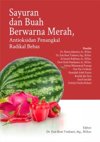 Sayuran dan buah berwarna merah : antioksidan penangkal radikal bebas