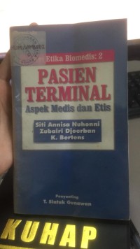 Seri Etika Biomedis : 2 - PASIEN TERMINAL (Aspek Medis dan Etis)