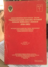 Menggerakkan Masyarakat dalam Pemberantasan Sarang Nyamuk Demam Berdarah Dengue (PSN-DBD)