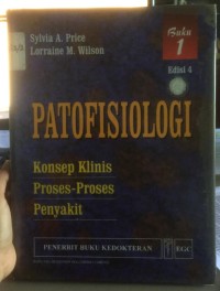 PATOFISIOLOGI : Konsep klinis proses-proses penyakit Buku 1