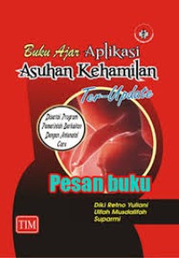 Buku ajar aplikasi Asuhan kehamilan Ter-Update disertai program pemerintah berkaitan dengan antenatal care