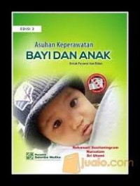 ASUHAN KEPERAWATAN BAYI DAN ANAK untuk perawat dan bidan