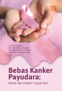 bebas kanker payudara: kenali dan hindari sejak dini