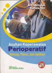 ASUHAN KEPERAWATAN PERIOPERATIF: konsep, proses, dan aplikasi