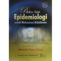 Buku Ajar: EPIDEMIOLOGI Untuk mahasiswa kebidanan
