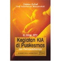 Catatan Kuliah Ilmu Kesehatan Masyarakat: Kegiatan KIA di Puskesmas dan Permasalahannya
