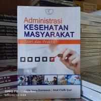 administrasi kesehatan masyarakat: teori dan praktik