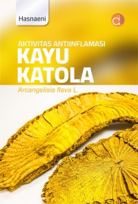 Aktivitas Antiinflamasi Kayu Katola (Arcangelisia flava L.)