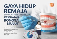 Gaya Hidup Remaja dan Kaitannya dengan Kesehatan Rongga Mulut