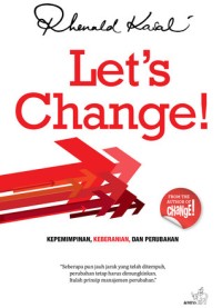 Lets Change: kepemimpinan, keberanian dan perubahan