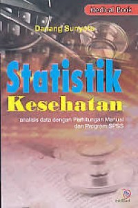 Statistik Kesehatan analisis data dengan perhitungan manual dan program SPSS