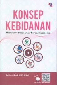 konsep kebidanan: memahami dasar-dasar konsep kebidanan